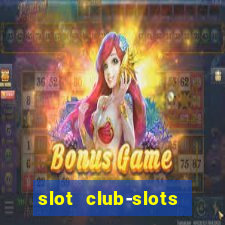 slot club-slots online game