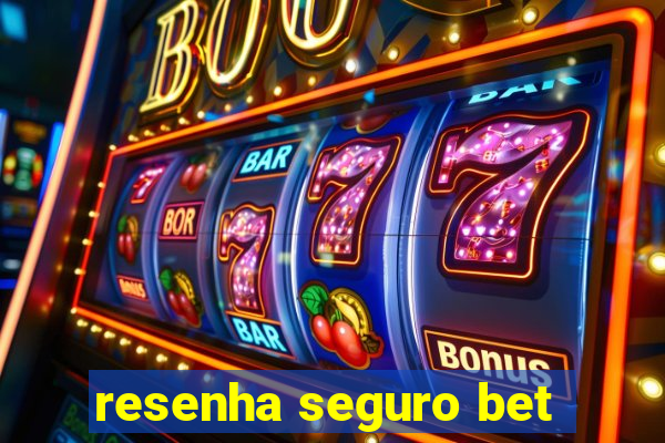 resenha seguro bet