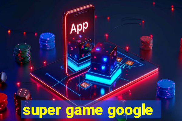 super game google