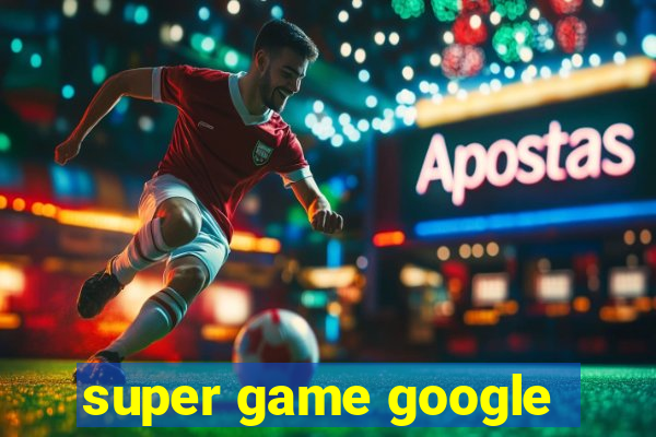 super game google