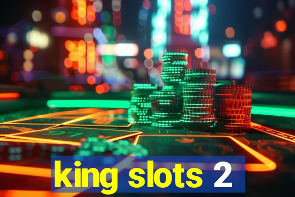 king slots 2