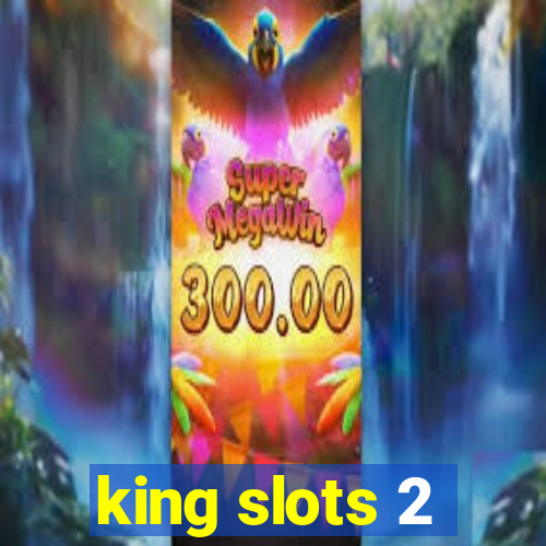 king slots 2