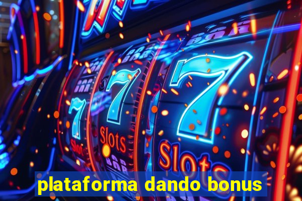 plataforma dando bonus