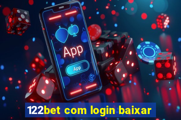 122bet com login baixar