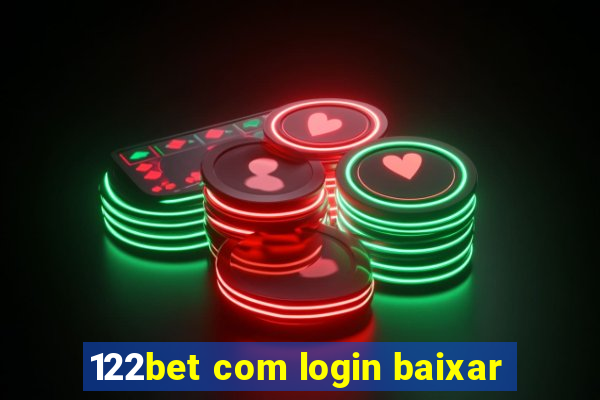 122bet com login baixar