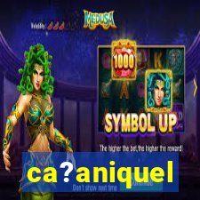 ca?aniquel