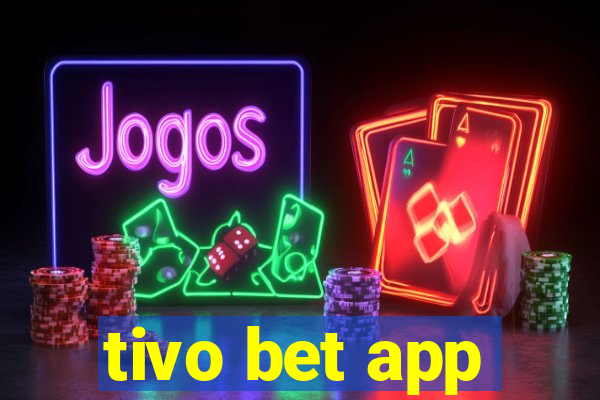 tivo bet app