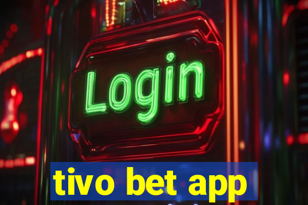 tivo bet app