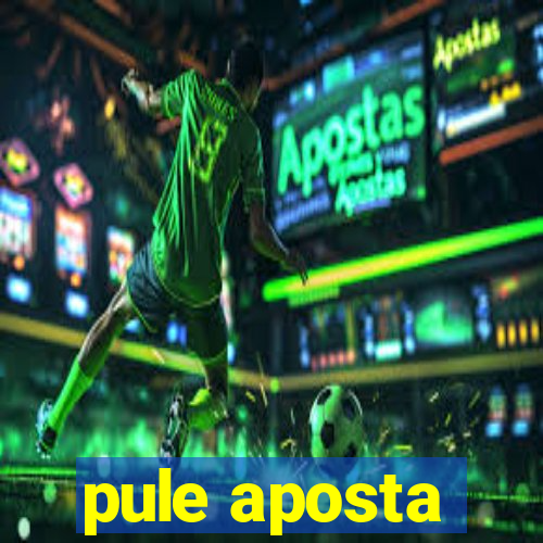 pule aposta