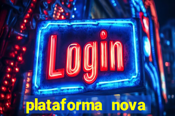 plataforma nova 2024 bet