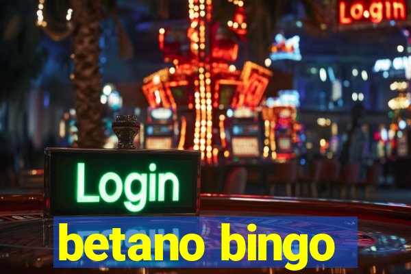 betano bingo