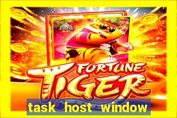 task host window what is it