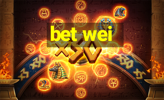 bet wei