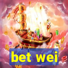 bet wei