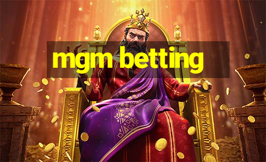 mgm betting