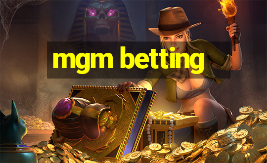 mgm betting