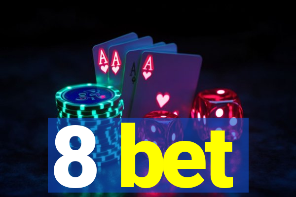 8 bet