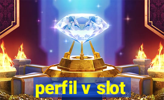 perfil v slot