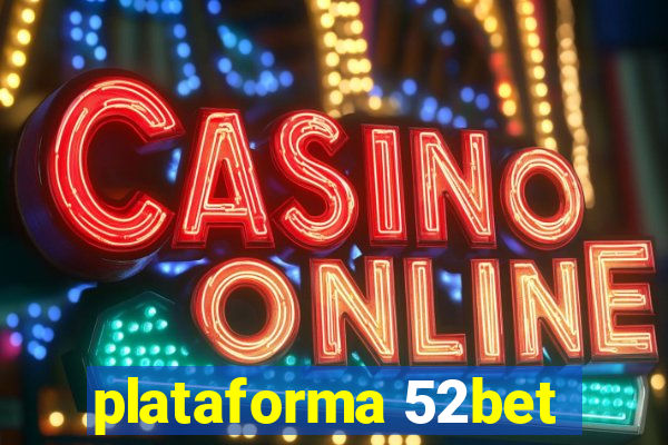 plataforma 52bet