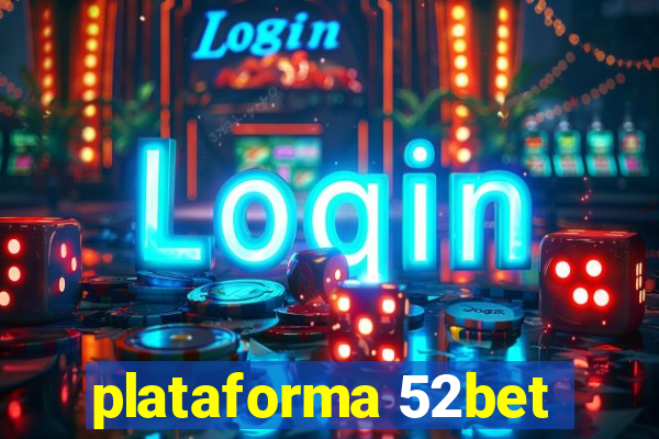 plataforma 52bet