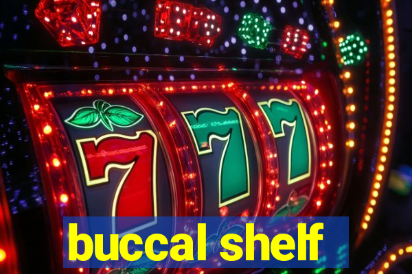 buccal shelf