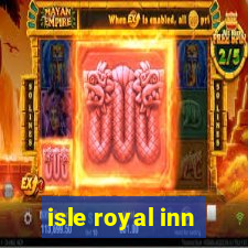 isle royal inn