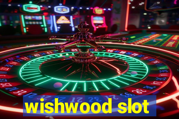 wishwood slot