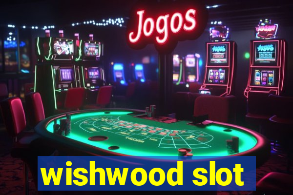 wishwood slot