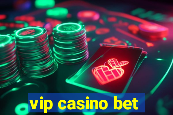 vip casino bet