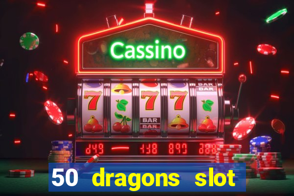 50 dragons slot free play