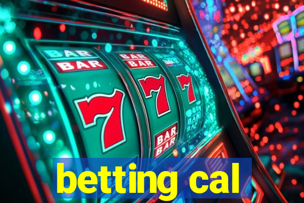 betting cal