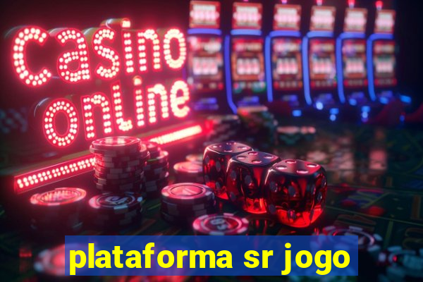 plataforma sr jogo