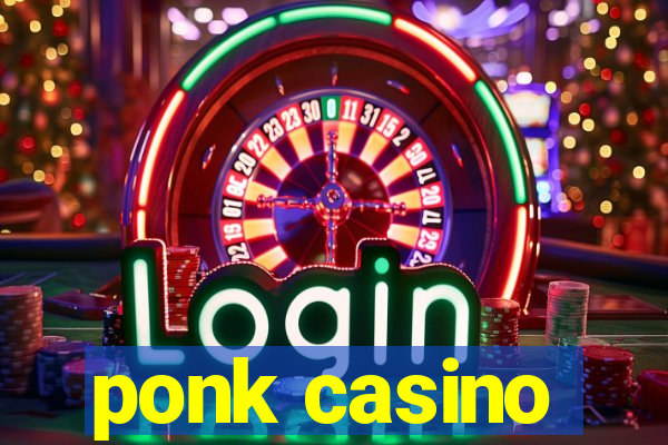 ponk casino