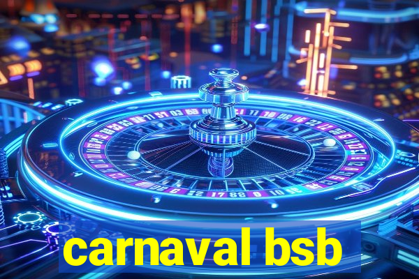 carnaval bsb