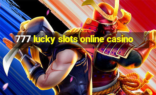 777 lucky slots online casino