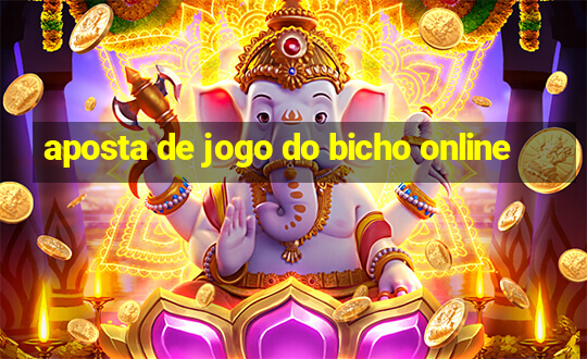 aposta de jogo do bicho online