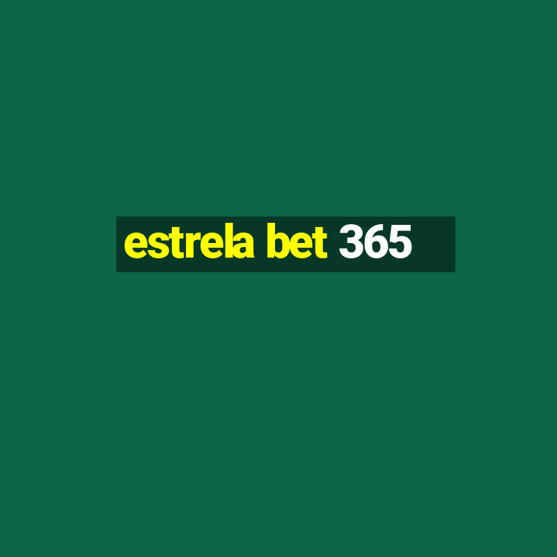 estrela bet 365