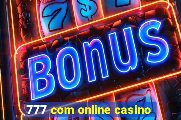 777 com online casino