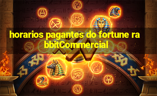 horarios pagantes do fortune rabbitCommercial