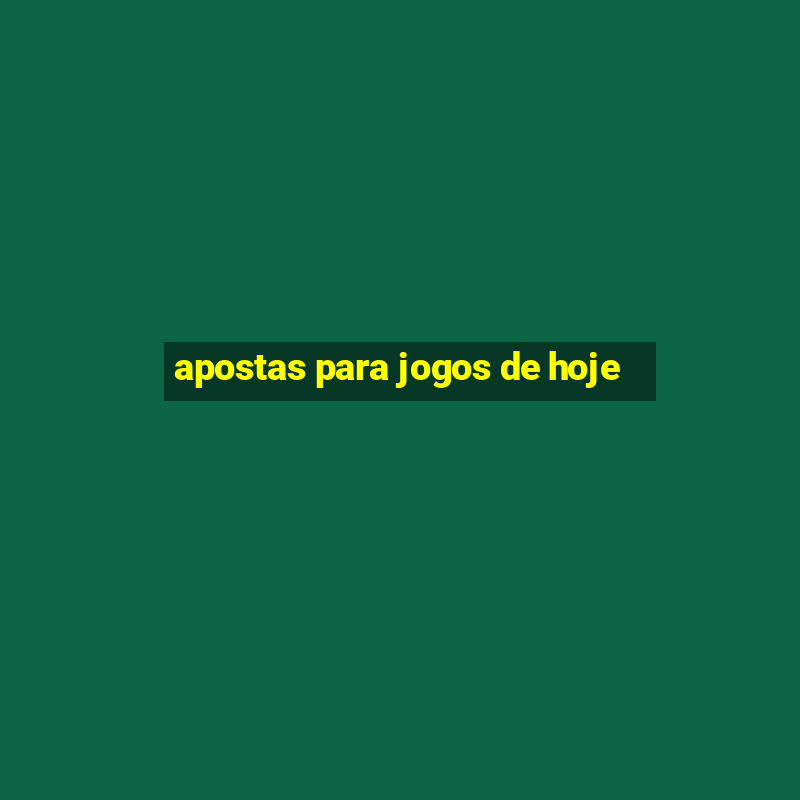 apostas para jogos de hoje