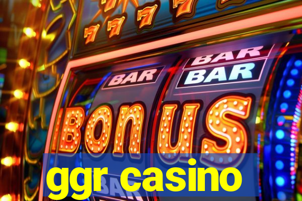 ggr casino