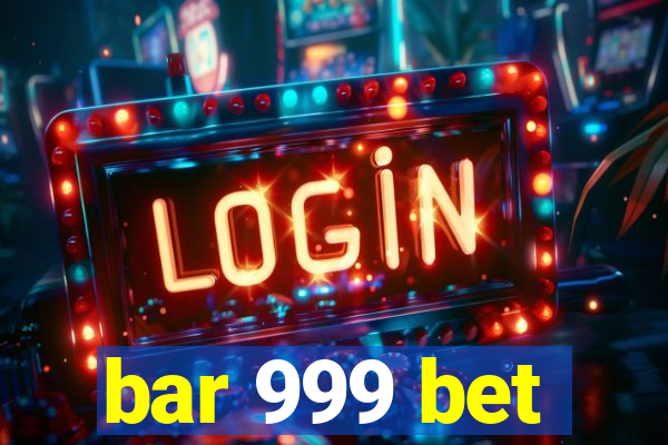 bar 999 bet