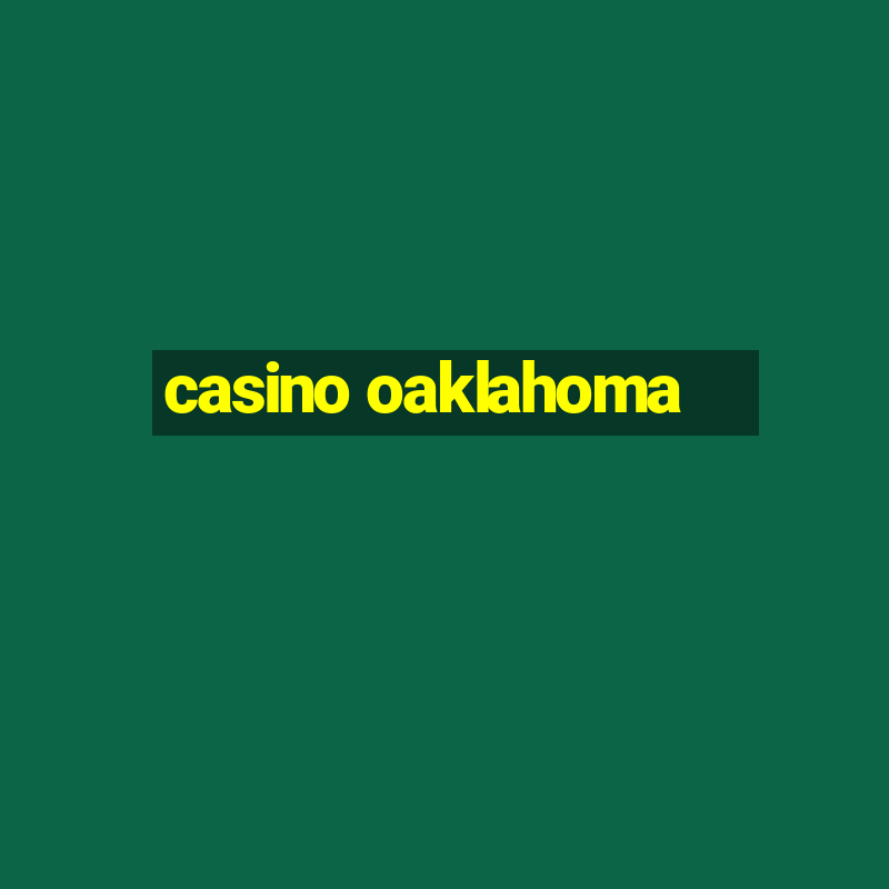 casino oaklahoma