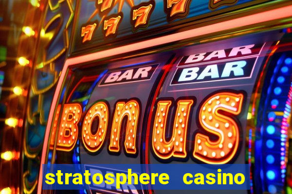 stratosphere casino hotel & tower las vegas