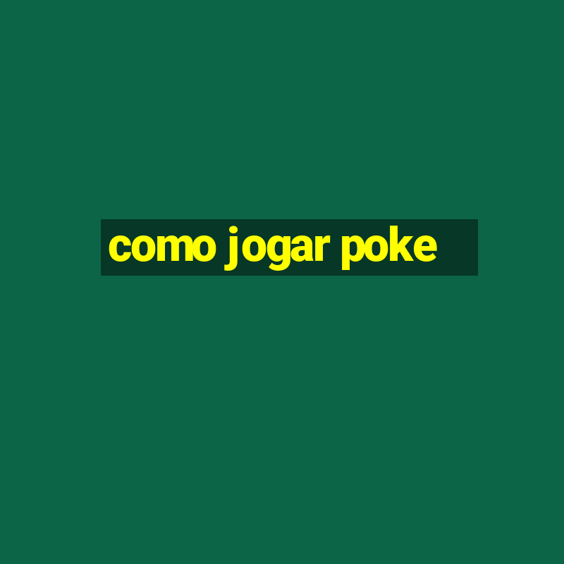 como jogar poke