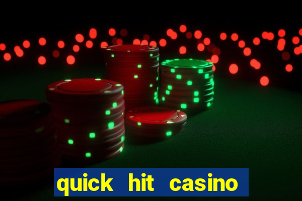 quick hit casino slot games