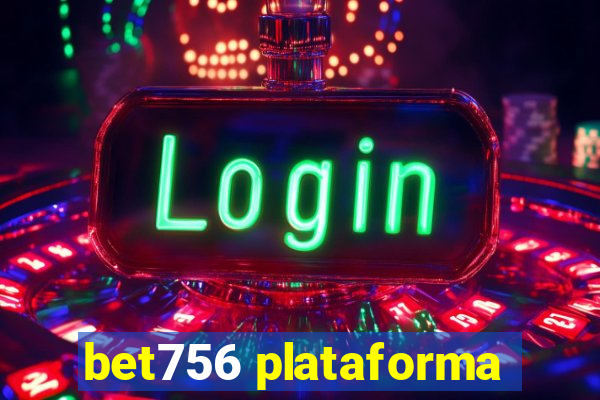 bet756 plataforma