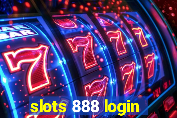 slots 888 login