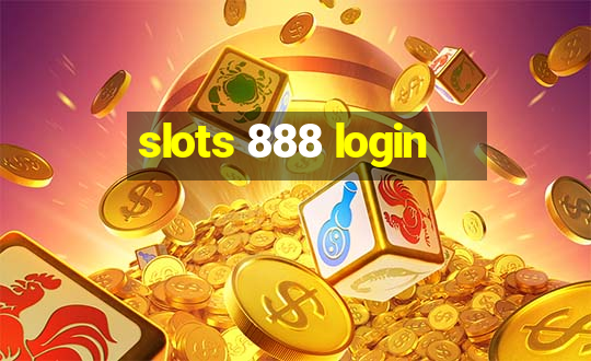 slots 888 login