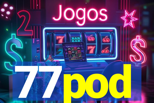 77pod